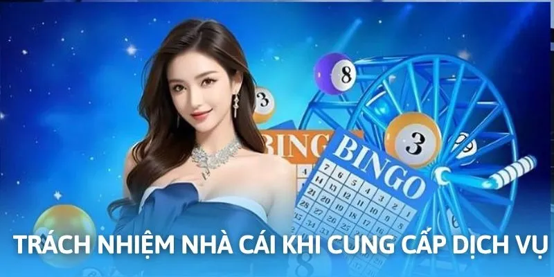 Nhà cái có trách nhiệm nhất định theo quy định điều khoản sử dụng