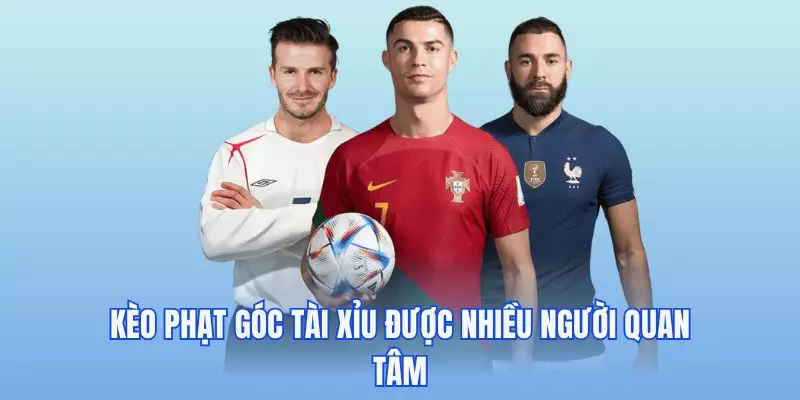 Corners tài xỉu được nhiều người quan tâm