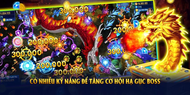 Có nhiều kỹ năng để tăng cơ hội hạ gục boss
