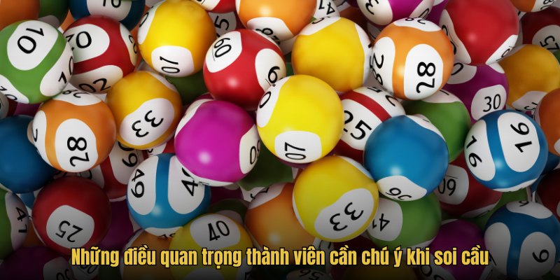 Những điều quan trọng thành viên cần chú ý khi soi cầu
