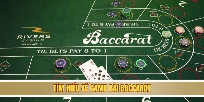Tìm hiểu về game bài Baccarat